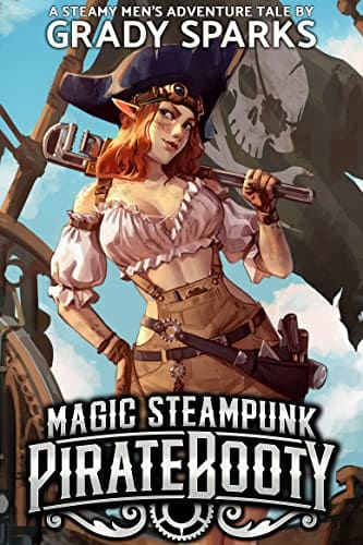 What’s Edie Reading? – Magic Steampunk Pirate Booty #1 by Grady Sparks